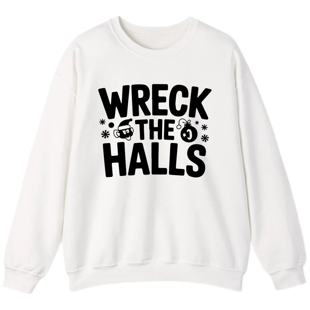 Wreck the Halls Christmas Phrase Sweatshirt in White