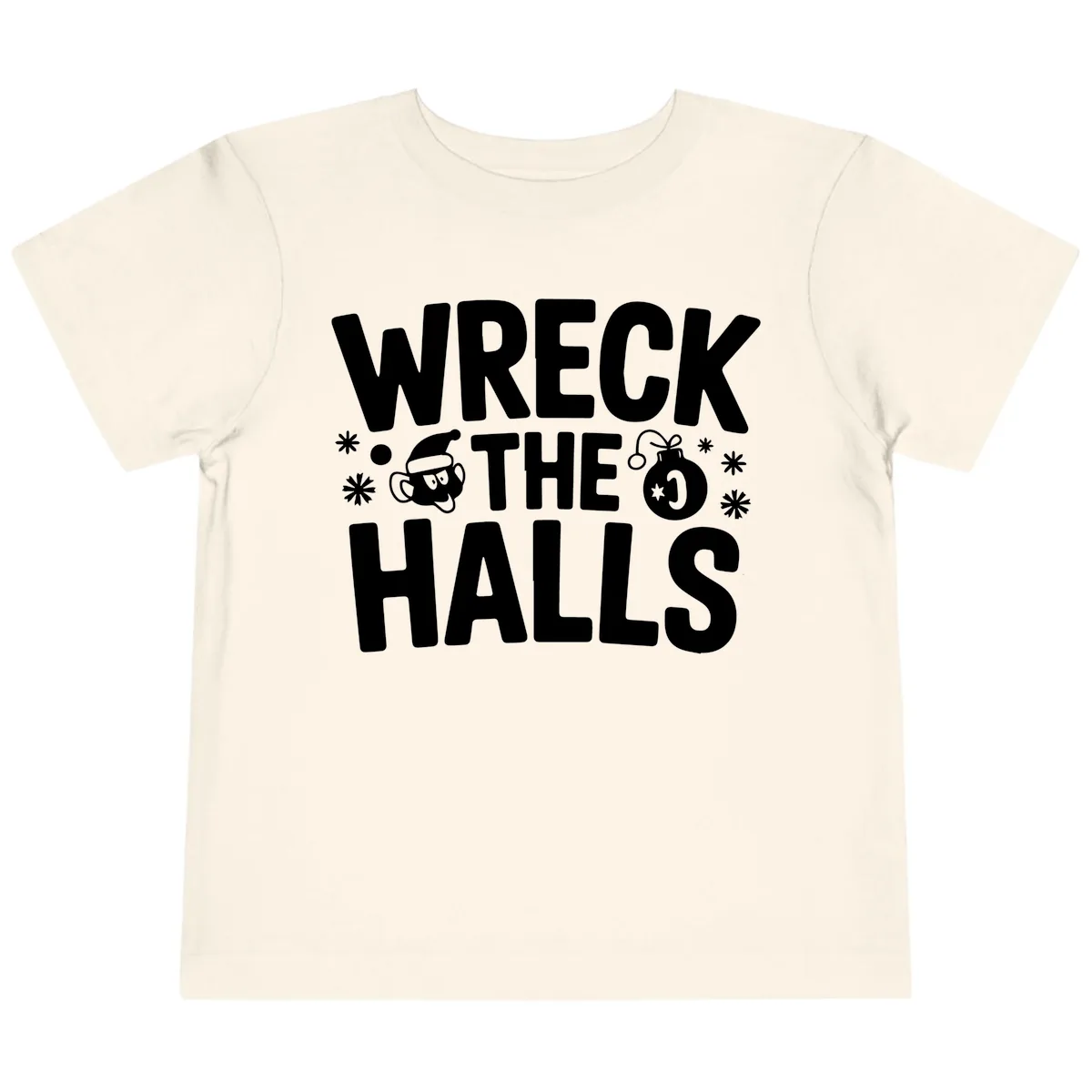 Wreck the Halls Christmas Phrase Toddler T-Shirt in Natural