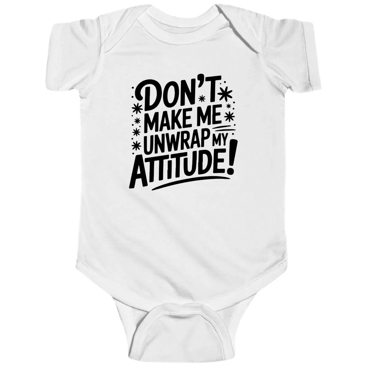 Don't Make Me Unwrap My Attitude Baby Onesie in White