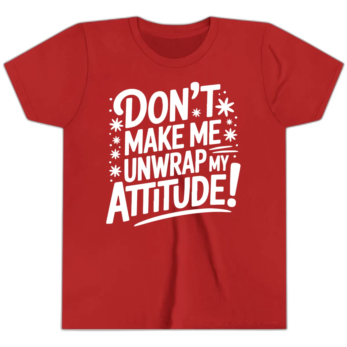 Don't Make Me Unwrap My Attitude Youth T-Shirt in Red