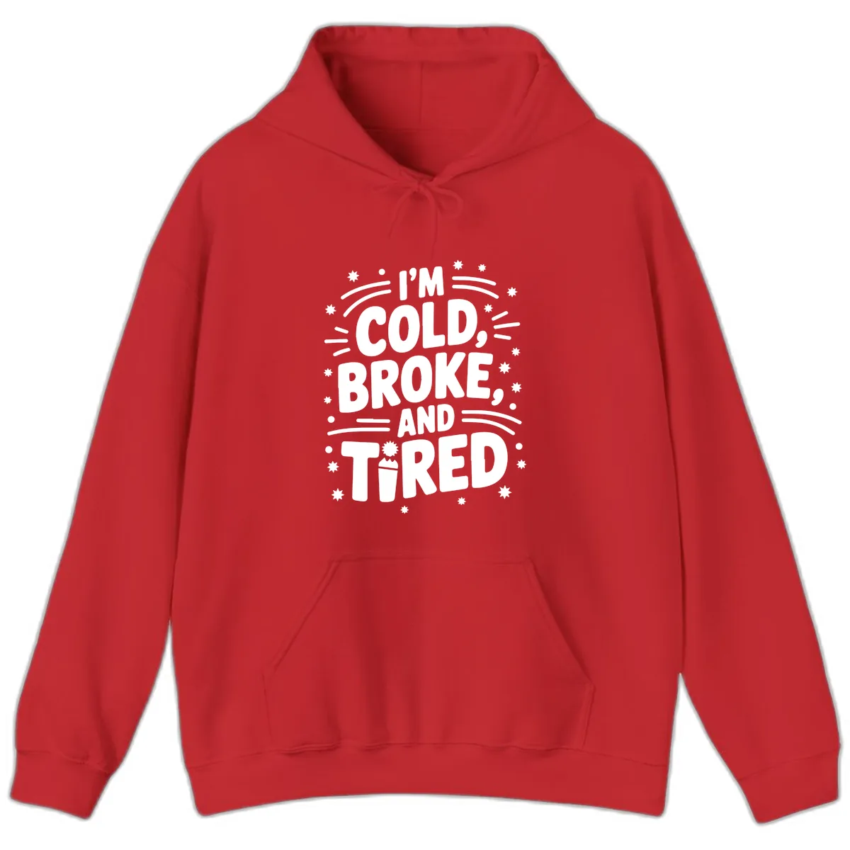 I'm Cold, Broke, and Tired Typography Hoodie in Red