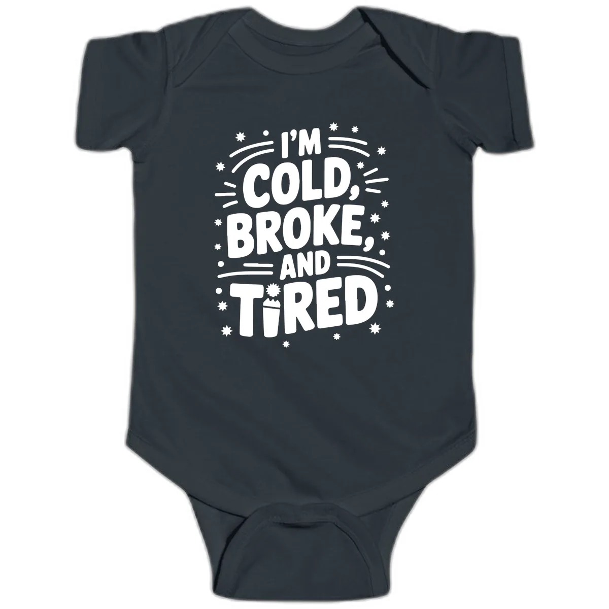 I'm Cold, Broke, and Tired Typography Baby Onesie in Black