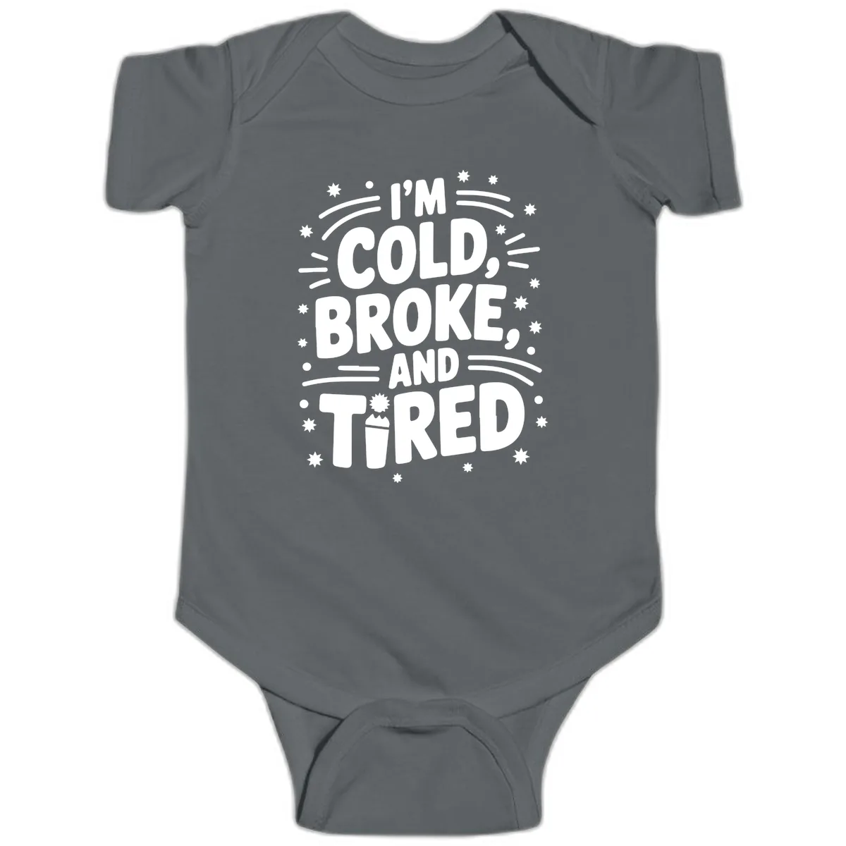 I'm Cold, Broke, and Tired Typography Baby Onesie in Charcoal