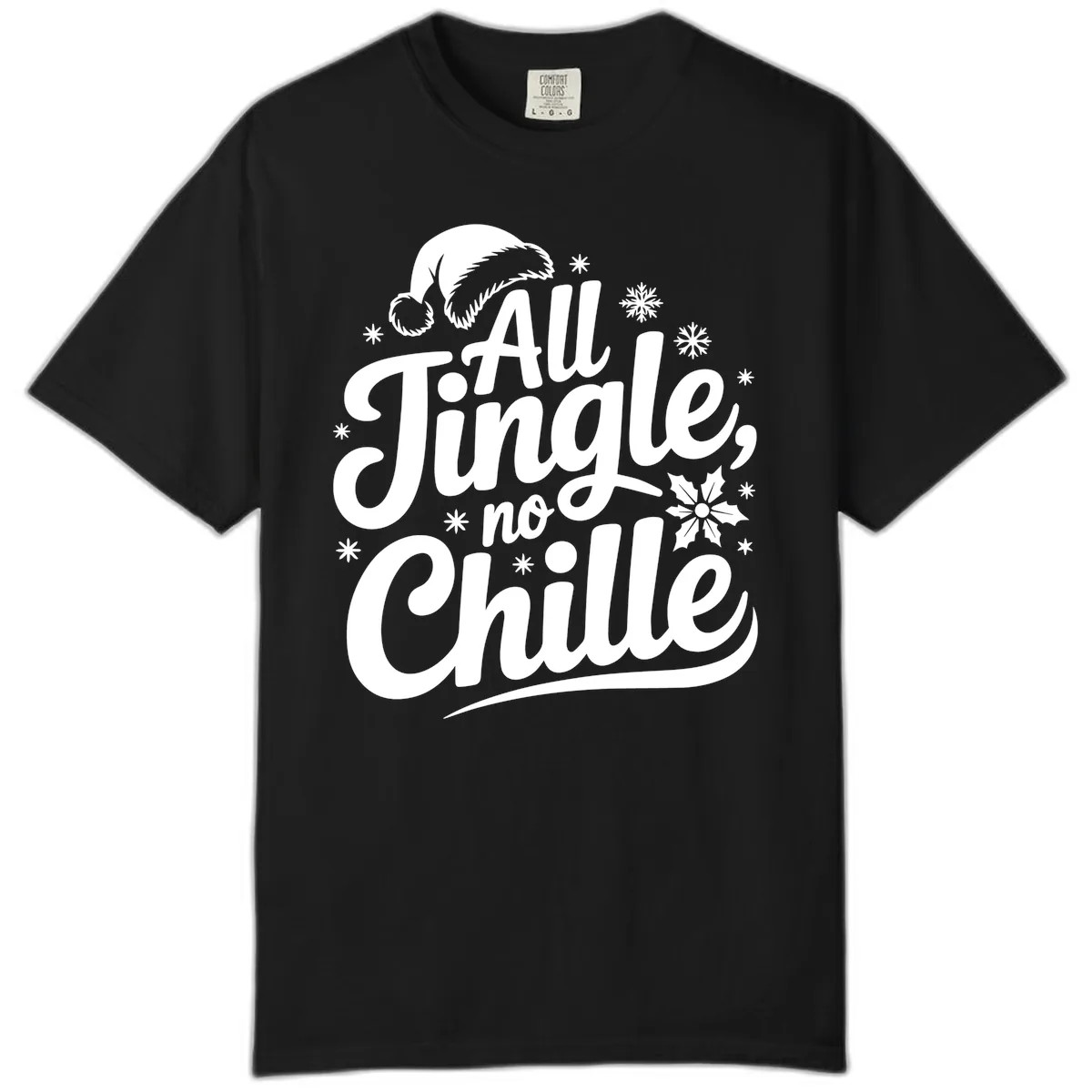 All Jingle No Chille Christmas Phrase Comfort Color in Black