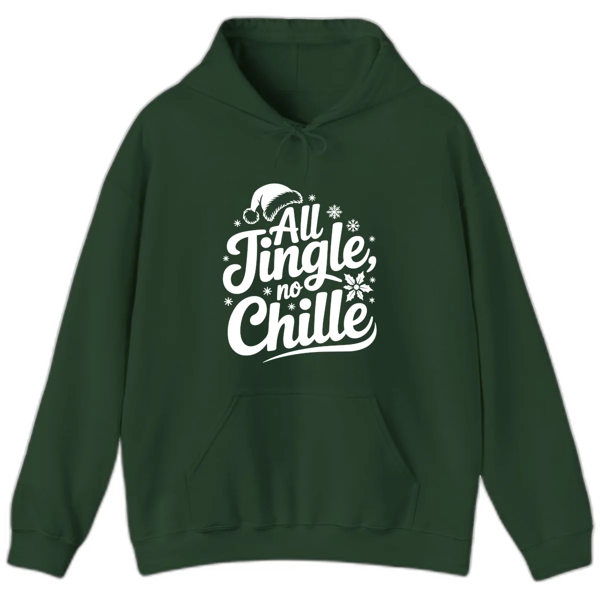 All Jingle No Chille Christmas Phrase Hoodie in Forest Green
