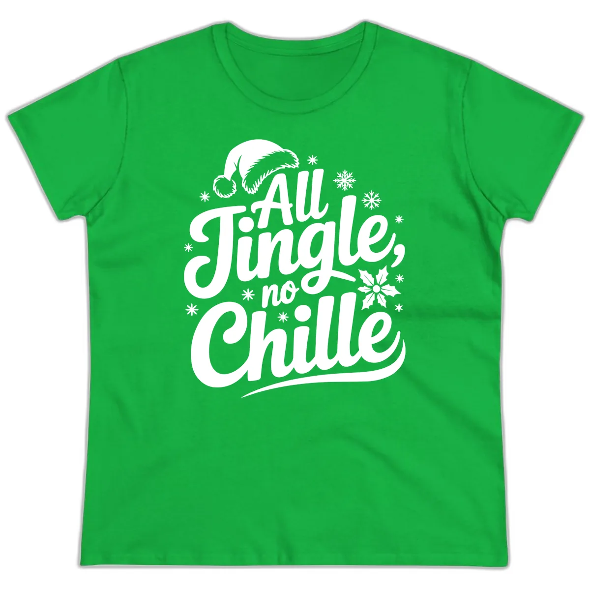 All Jingle No Chille Christmas Phrase Ladies Tee in Irish Green