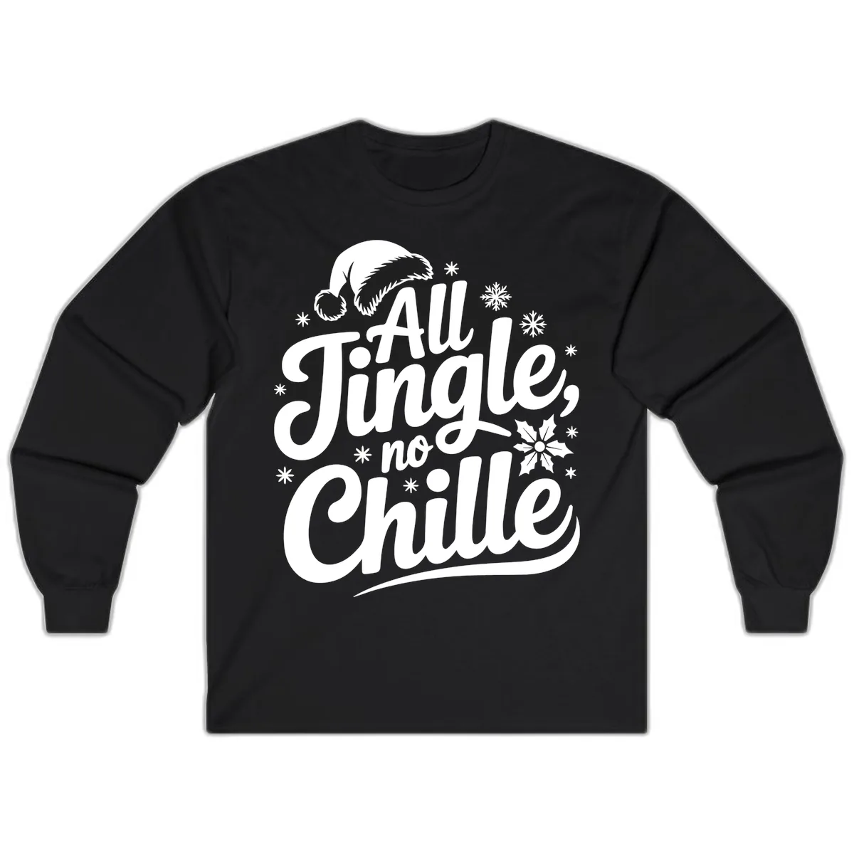 All Jingle No Chille Christmas Phrase Long Sleeve in Black
