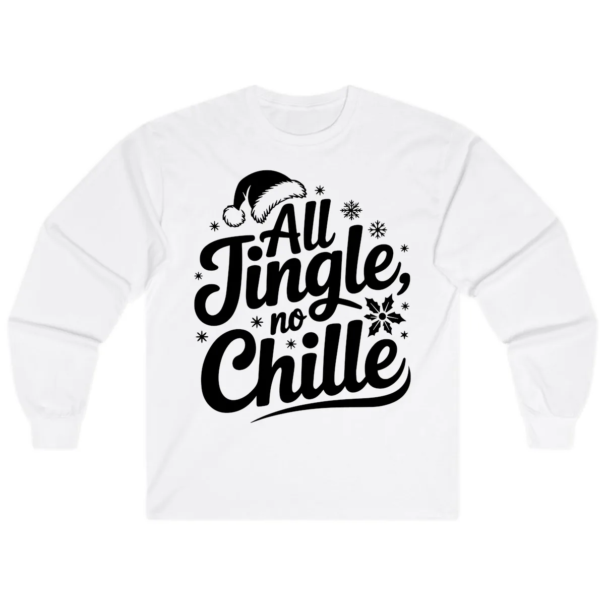 All Jingle No Chille Christmas Phrase Long Sleeve in White