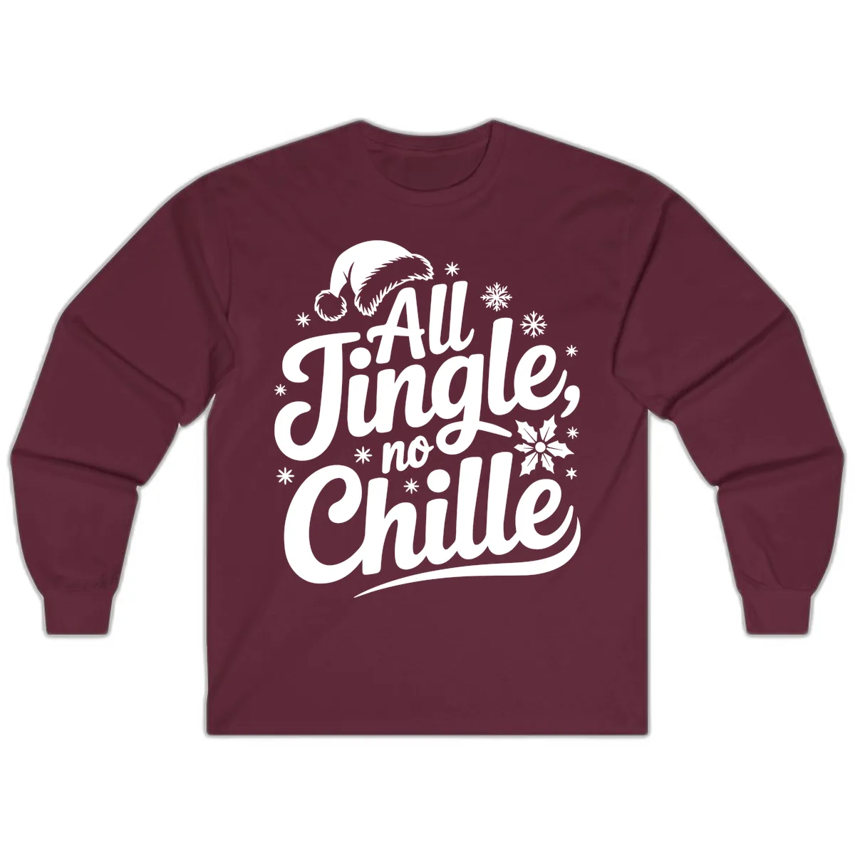 All Jingle No Chille Christmas Phrase Long Sleeve in Maroon