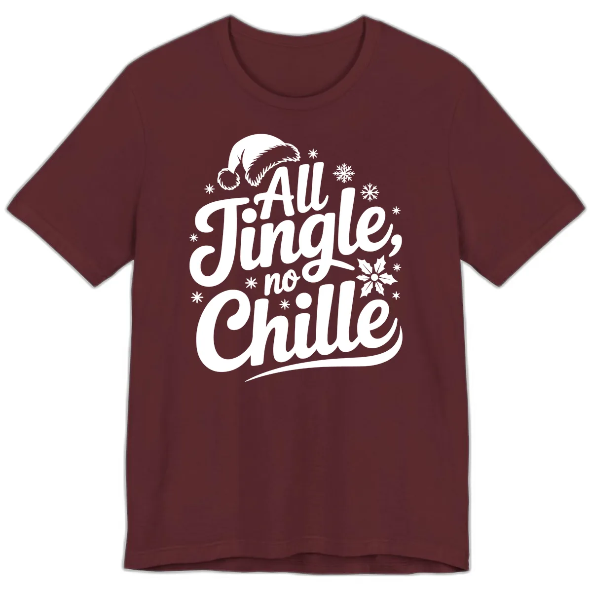 All Jingle No Chille Christmas Phrase Premium T-Shirt in Maroon