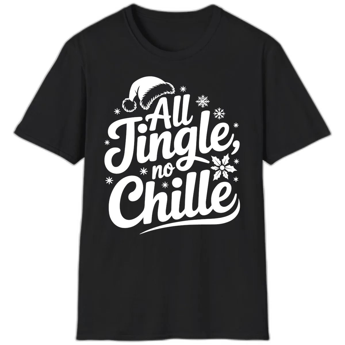 All Jingle No Chille Christmas Phrase T-Shirt in Black