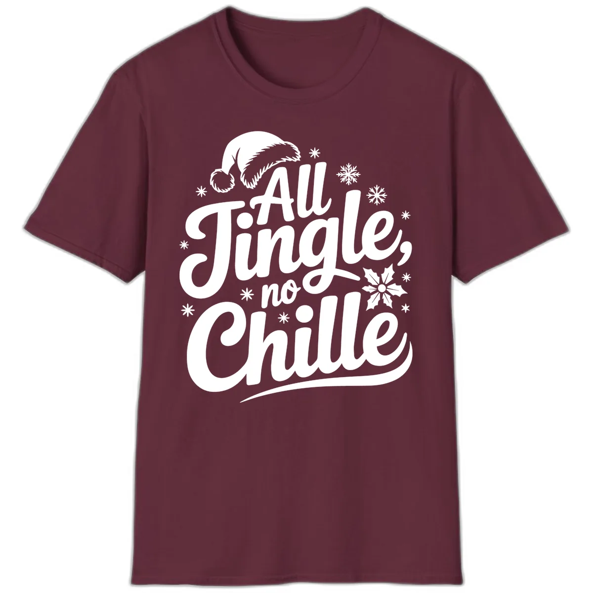 All Jingle No Chille Christmas Phrase T-Shirt in Maroon
