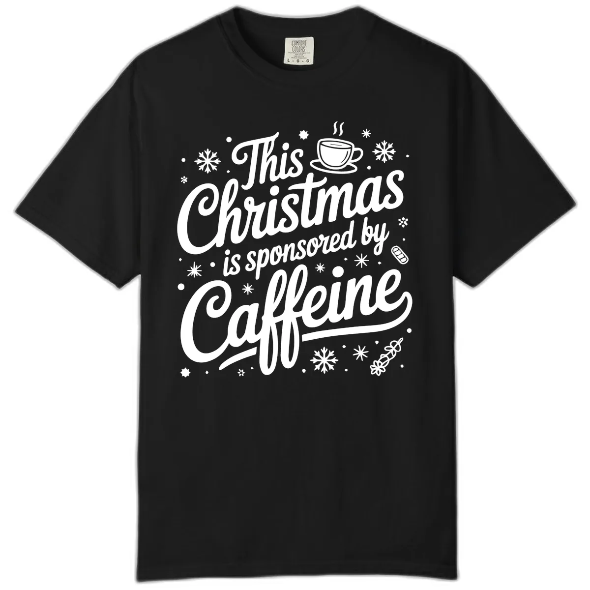 Christmas Sponsored By Caffeine Typography Comfort Color in Black