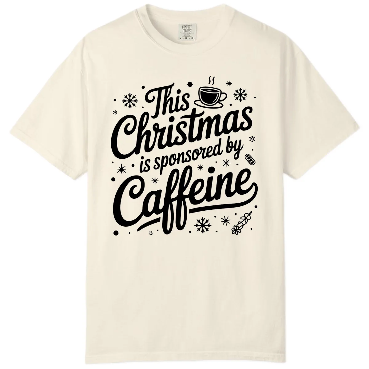 Christmas Sponsored By Caffeine Typography Comfort Color in Ivory