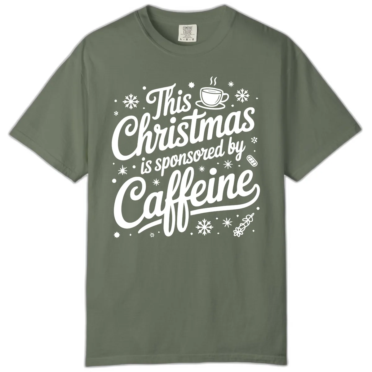 Christmas Sponsored By Caffeine Typography Comfort Color in Moss