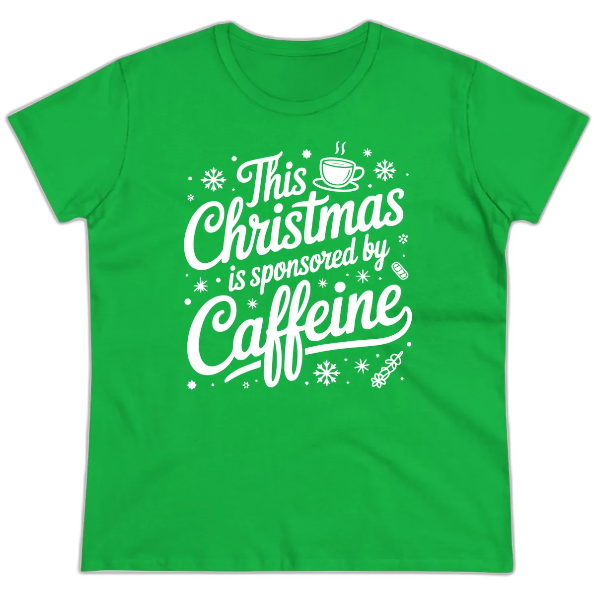 Christmas Sponsored By Caffeine Typography Ladies Tee in Irish Green