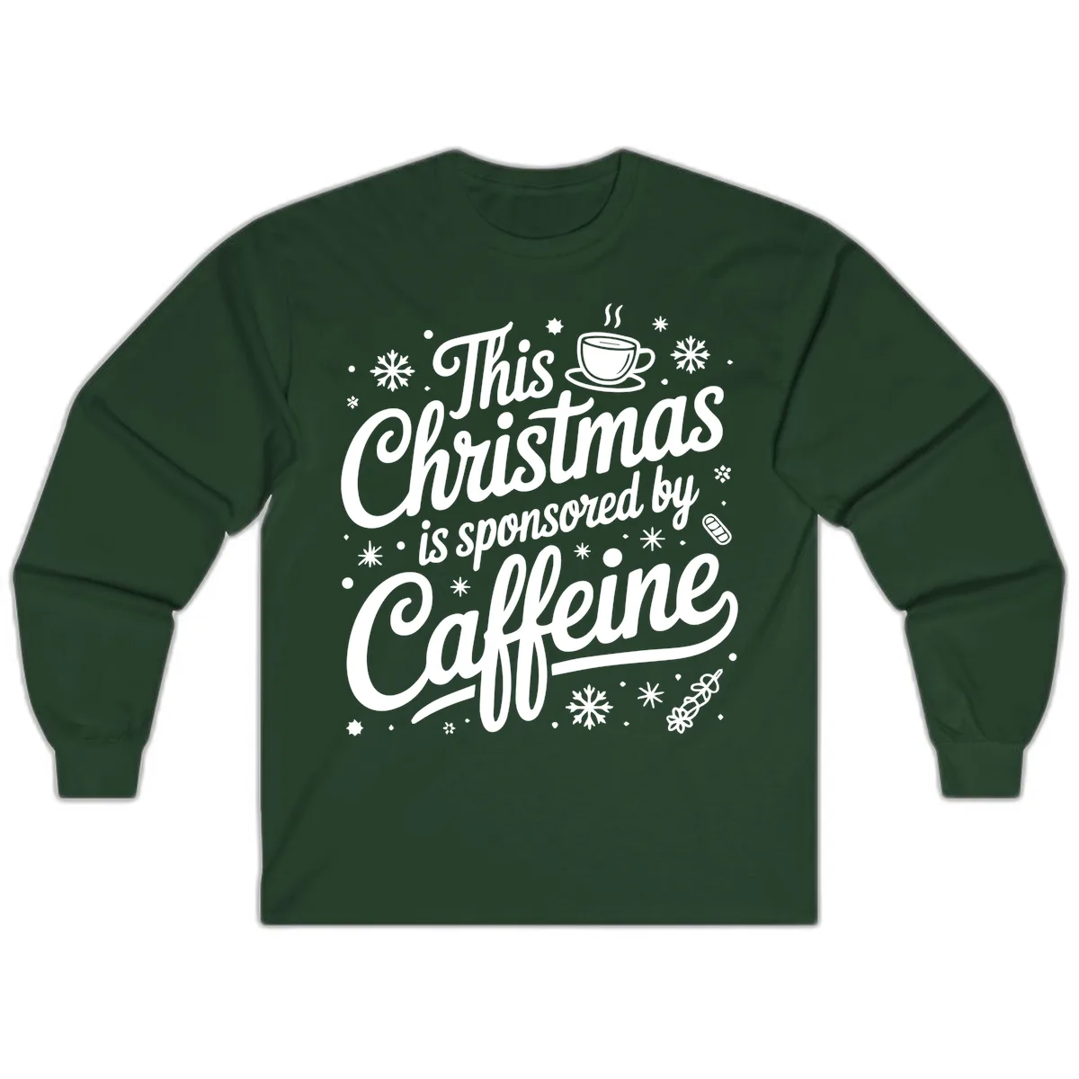 Christmas Sponsored By Caffeine Typography Long Sleeve in Forest Green