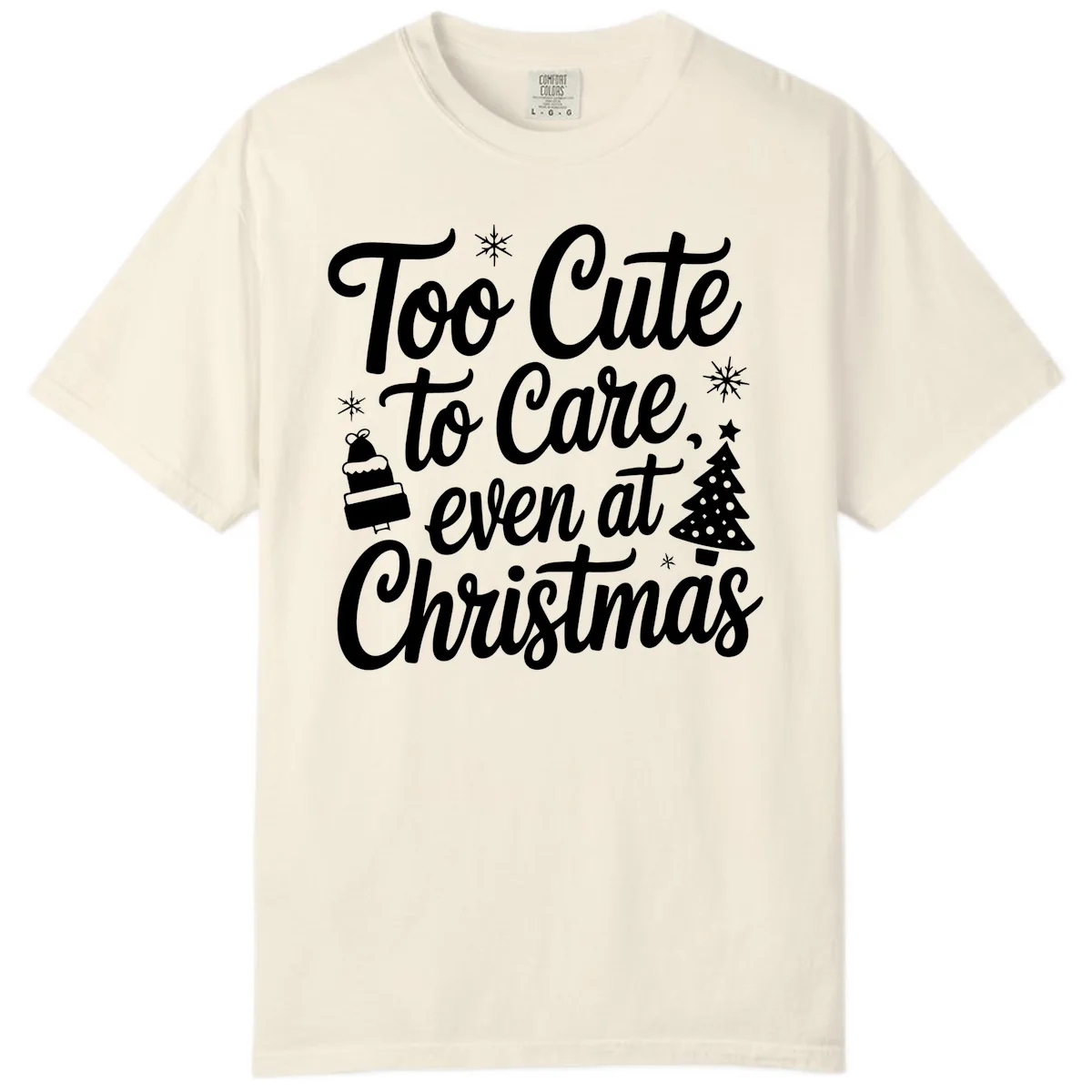 Too Cute To Care Christmas Comfort Color in Ivory