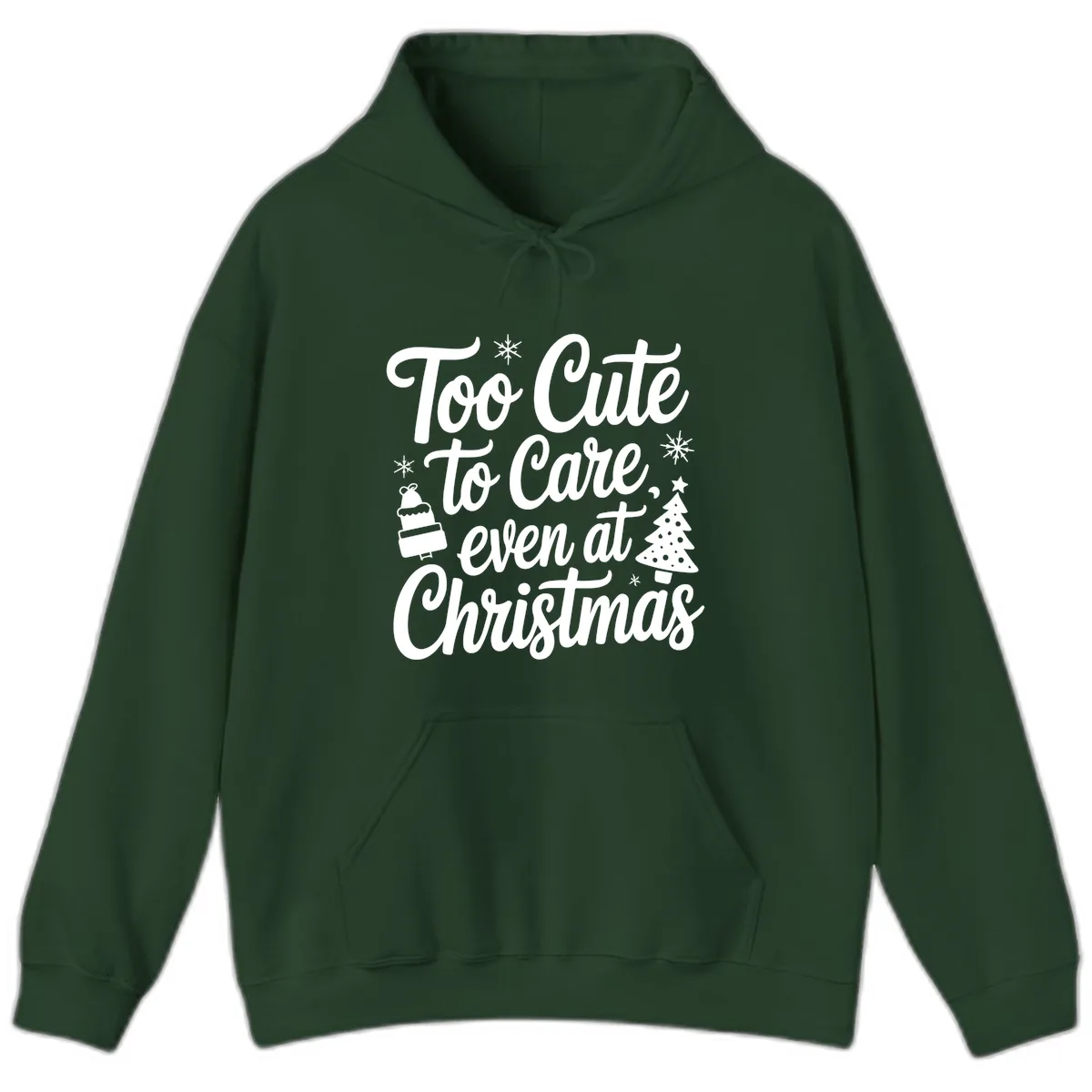 Too Cute To Care Christmas Hoodie in Forest Green