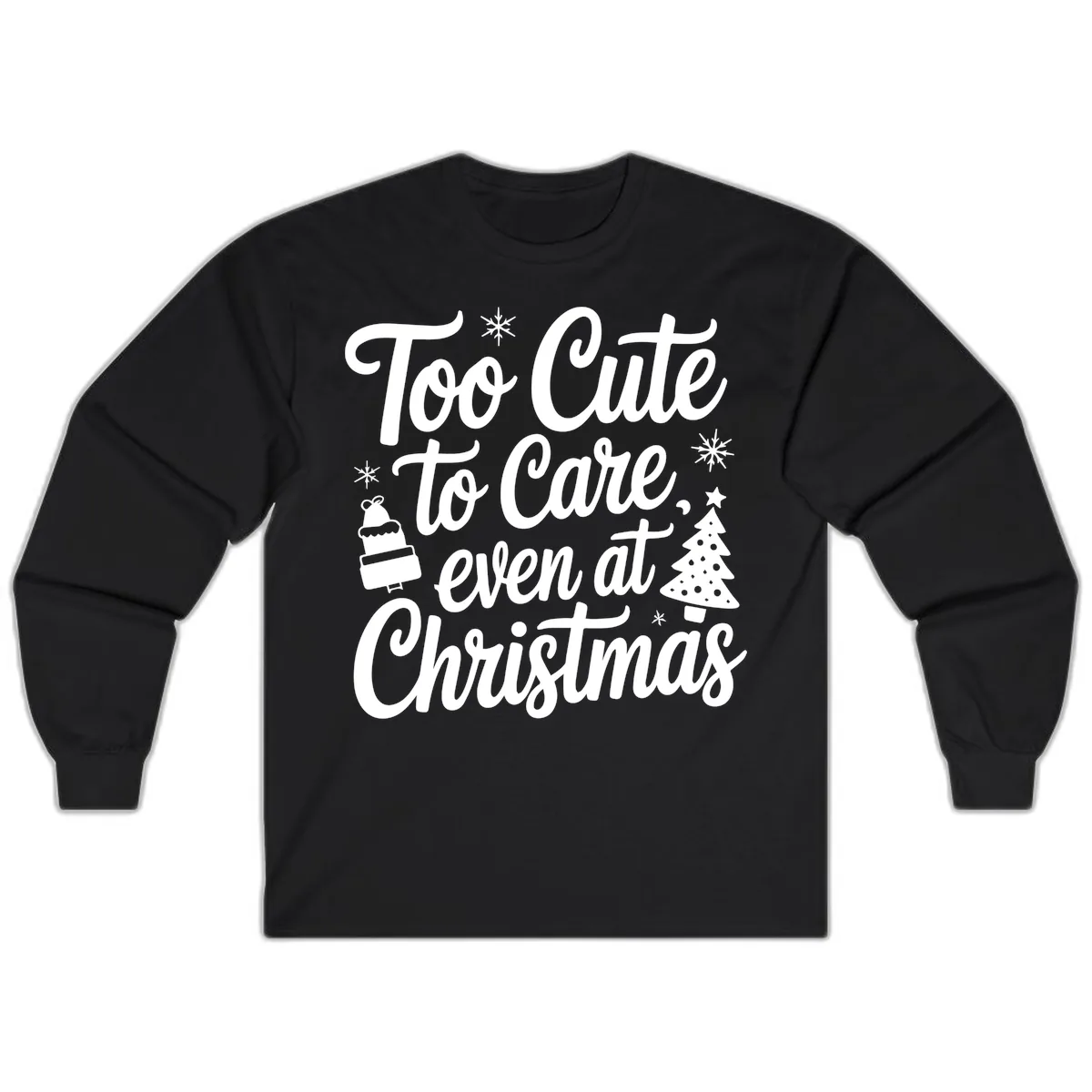 Too Cute To Care Christmas Long Sleeve in Black
