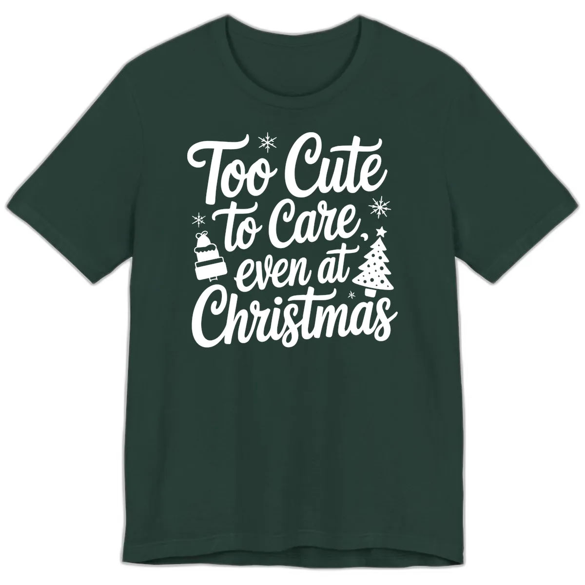 Too Cute To Care Christmas Premium T-Shirt in Forest