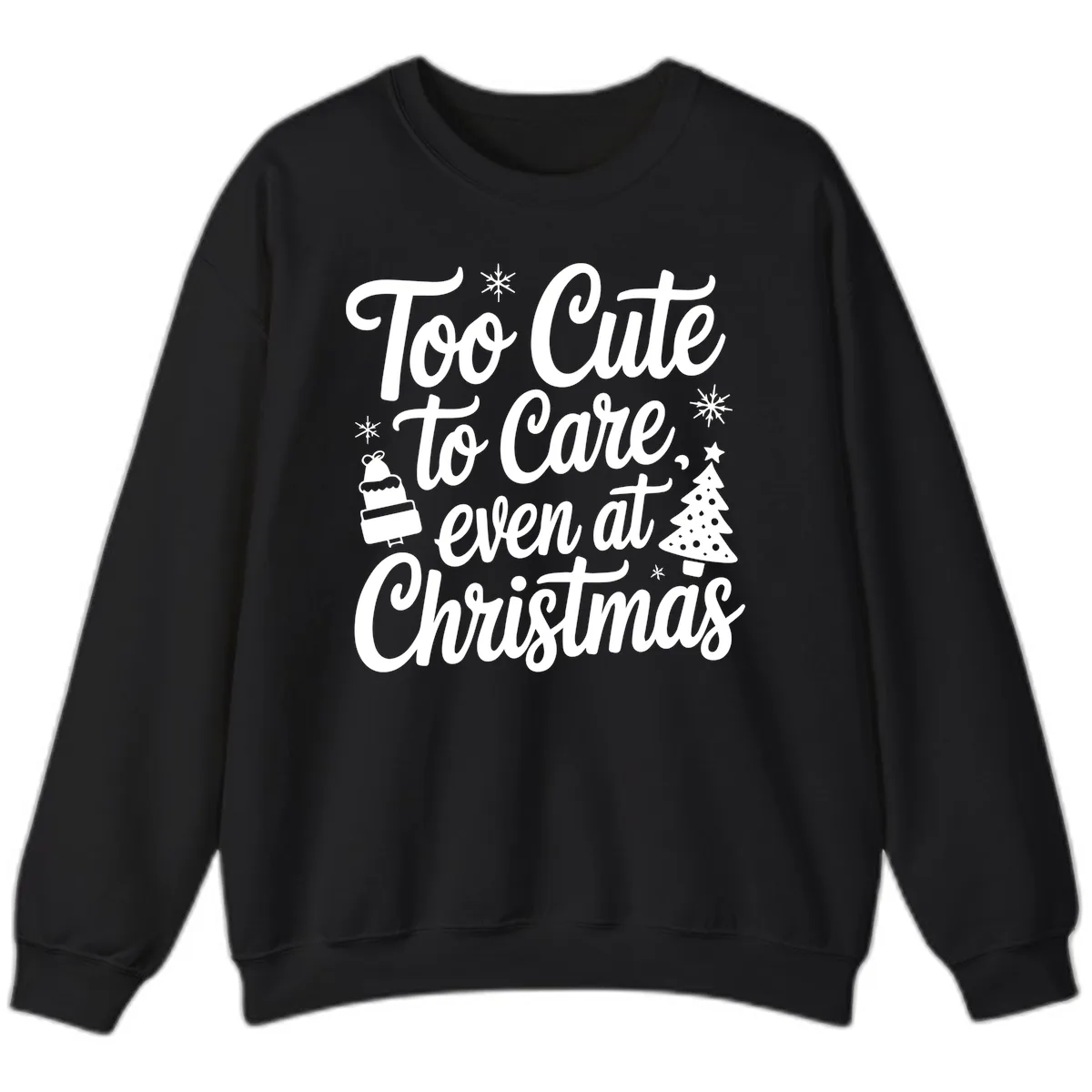 Too Cute To Care Christmas Sweatshirt in Black