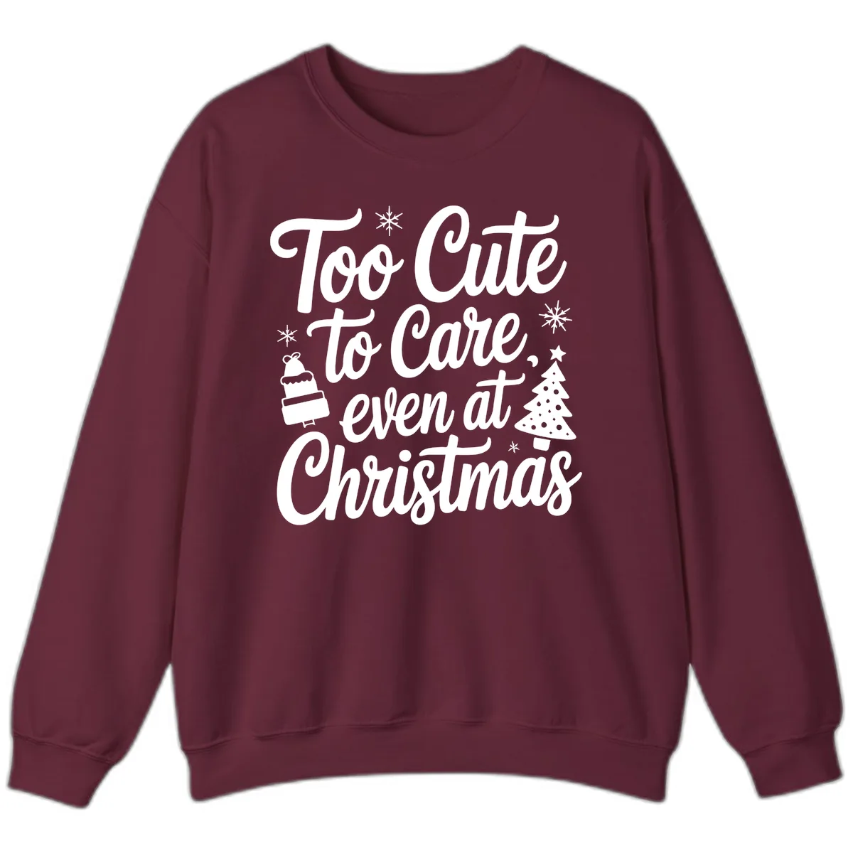 Too Cute To Care Christmas Sweatshirt in Maroon