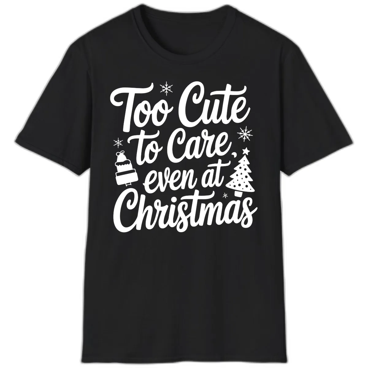 Too Cute To Care Christmas T-Shirt in Black