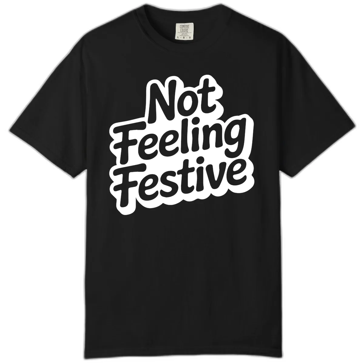 Not Feeling Festive Typography Comfort Color in Black