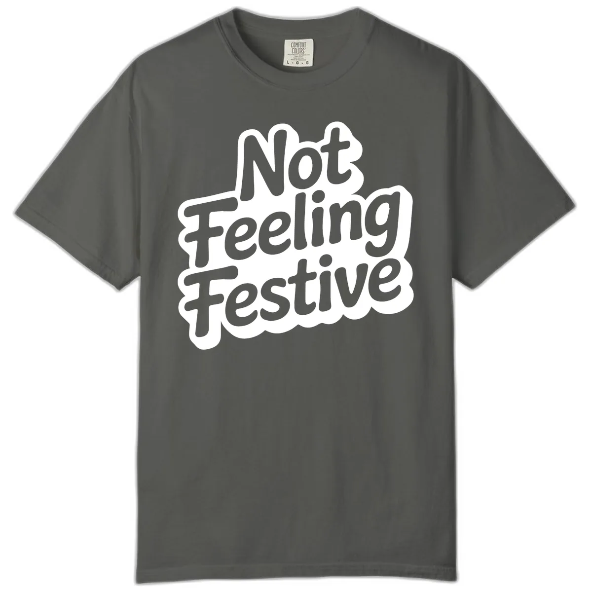 Not Feeling Festive Typography Comfort Color in Pepper
