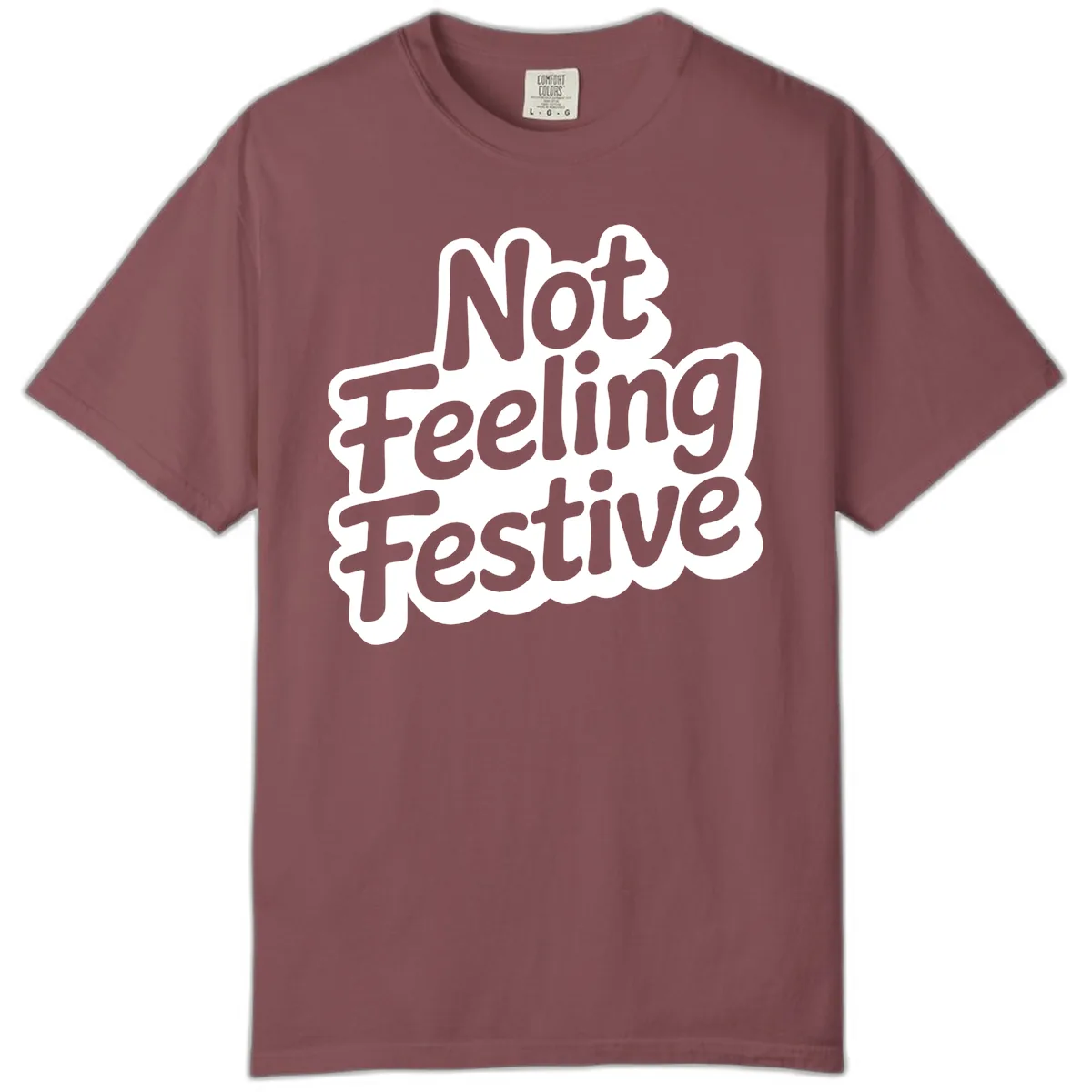 Not Feeling Festive Typography Comfort Color in Brick