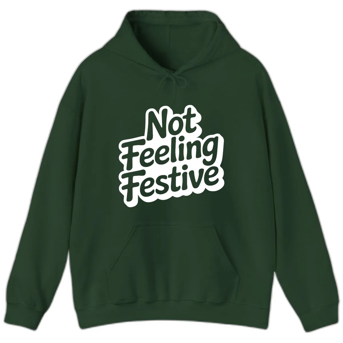 Not Feeling Festive Typography Hoodie in Forest Green