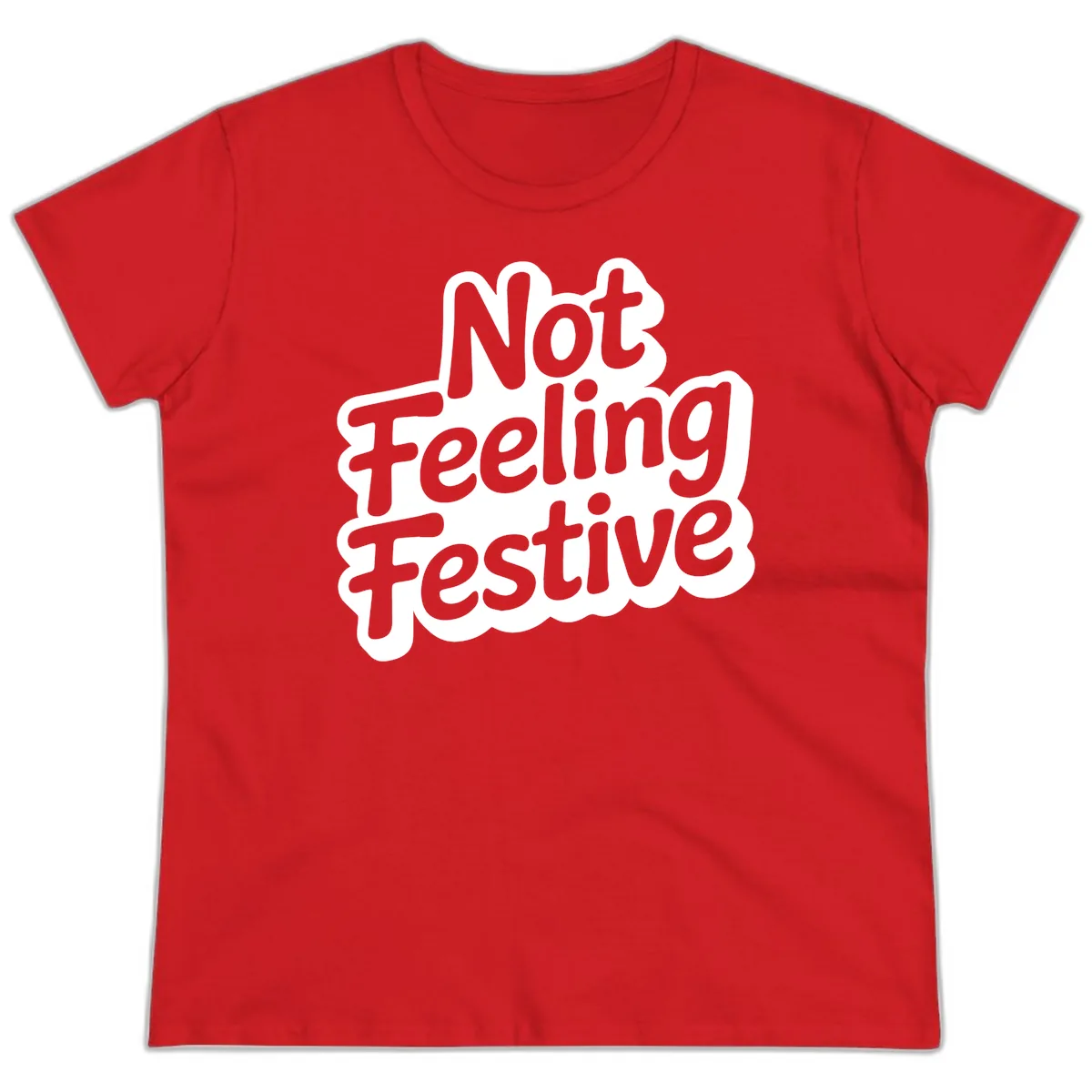 Not Feeling Festive Typography Ladies Tee in Red
