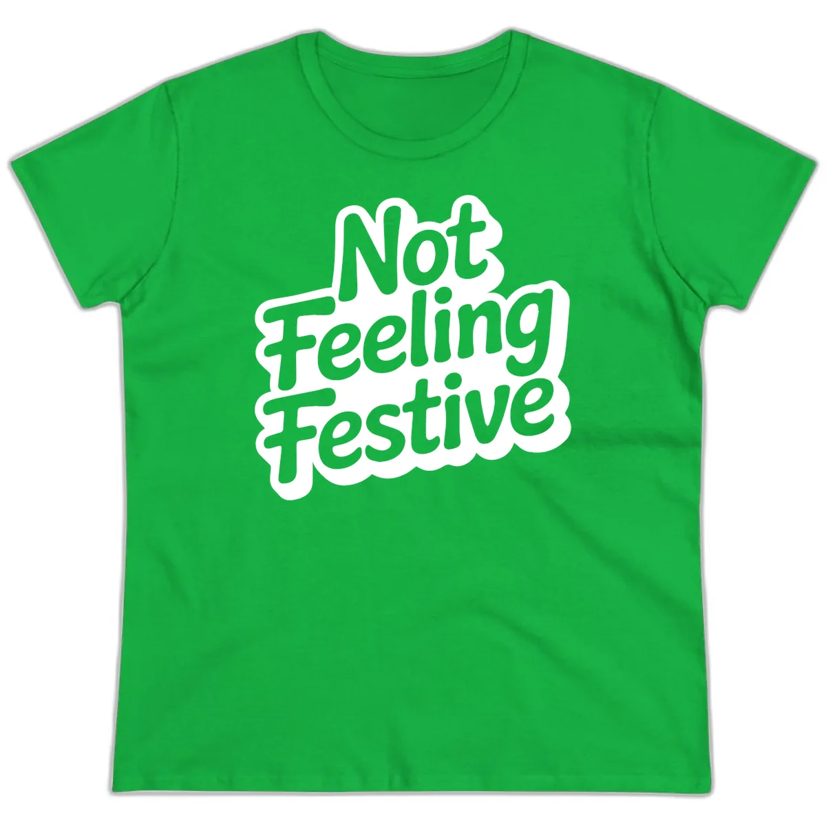 Not Feeling Festive Typography Ladies Tee in Irish Green