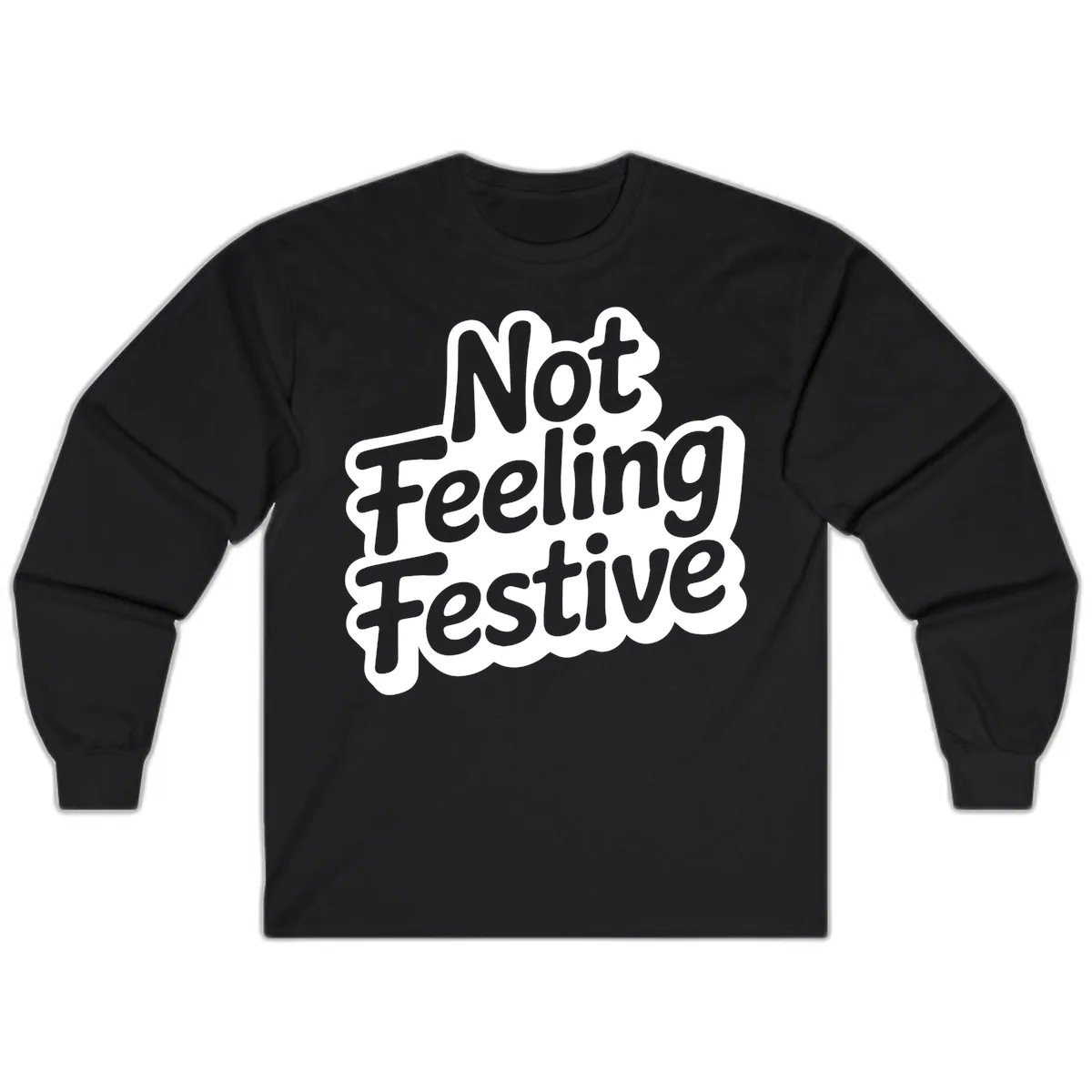 Not Feeling Festive Typography Long Sleeve in Black