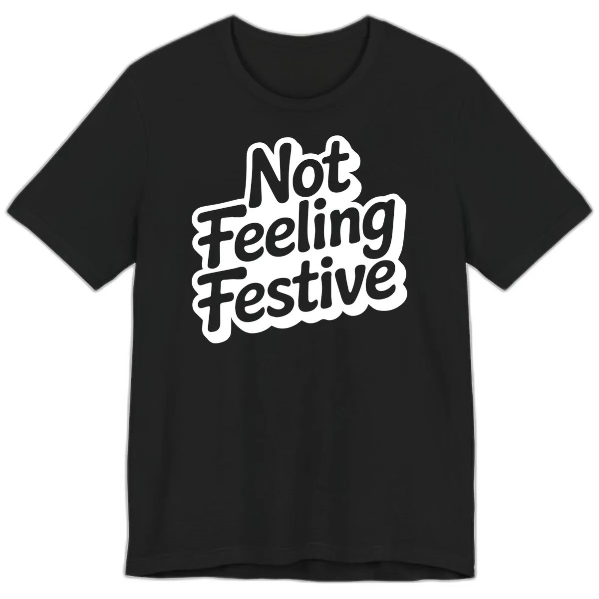 Not Feeling Festive Typography Premium T-Shirt in Black