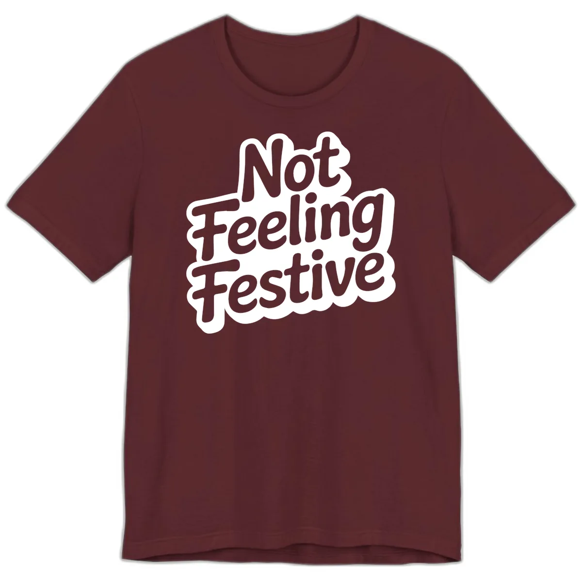 Not Feeling Festive Typography Premium T-Shirt in Maroon