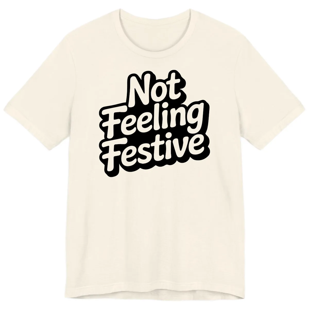 Not Feeling Festive Typography Premium T-Shirt in Natural