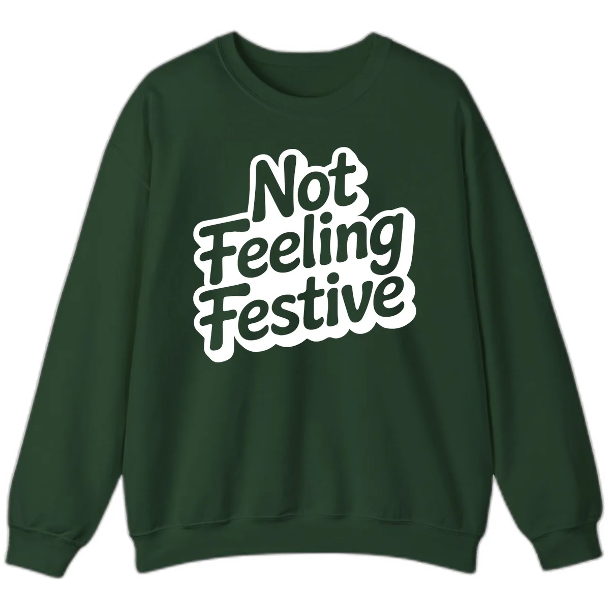 Not Feeling Festive Typography Sweatshirt in Forest Green