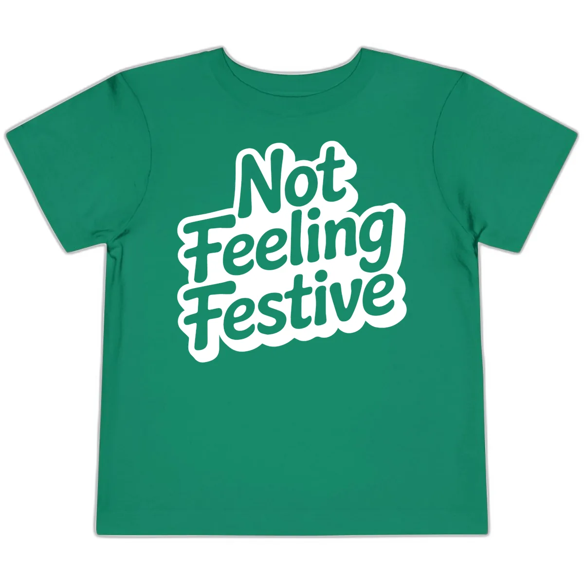 Not Feeling Festive Typography Toddler T-Shirt in Kelly