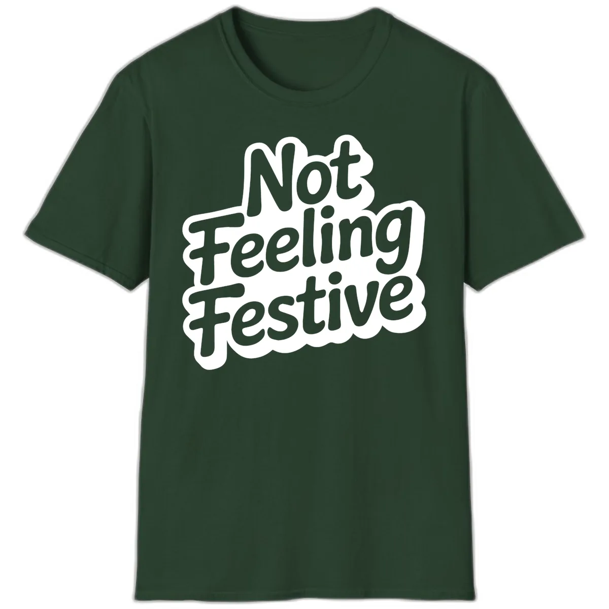 Not Feeling Festive Typography T-Shirt in Forest Green