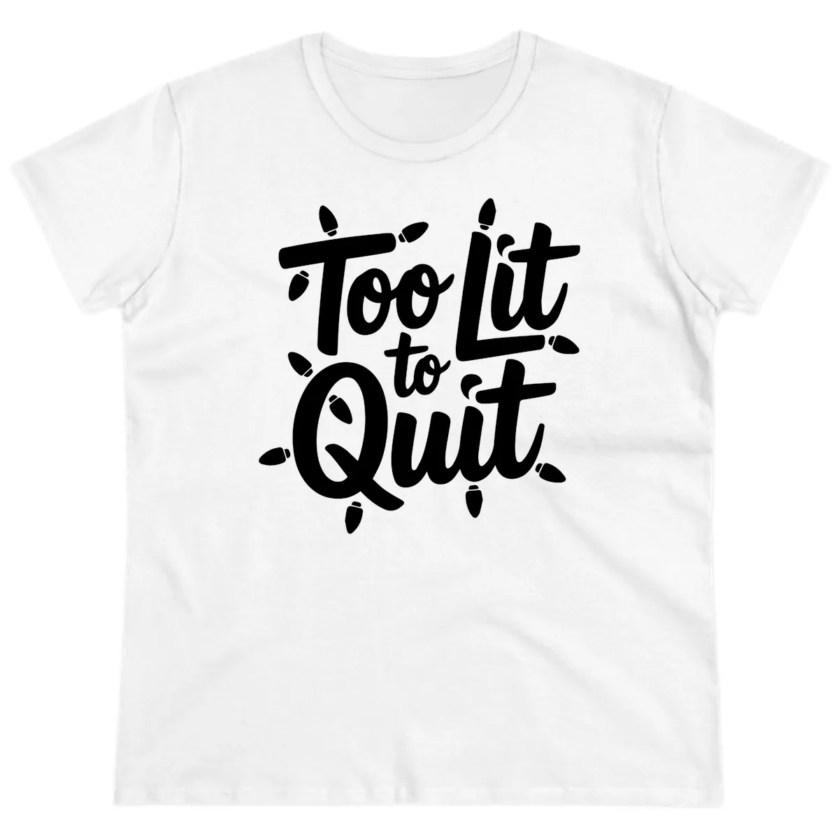 Too Lit To Quit Christmas Lights Ladies Tee in White