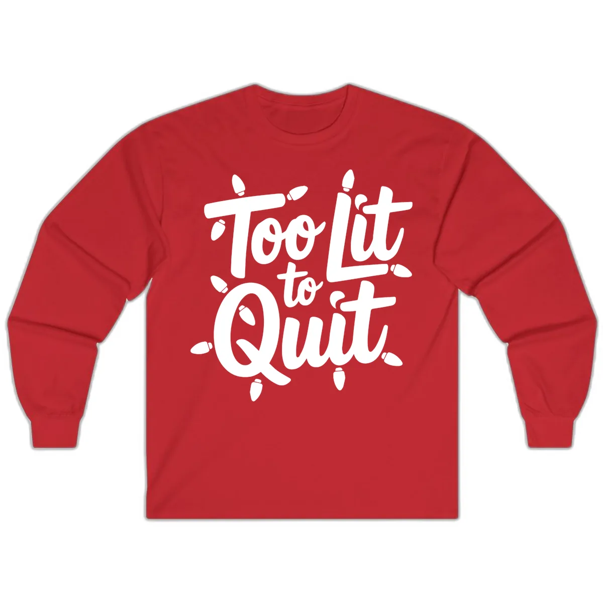 Too Lit To Quit Christmas Lights Long Sleeve in Red