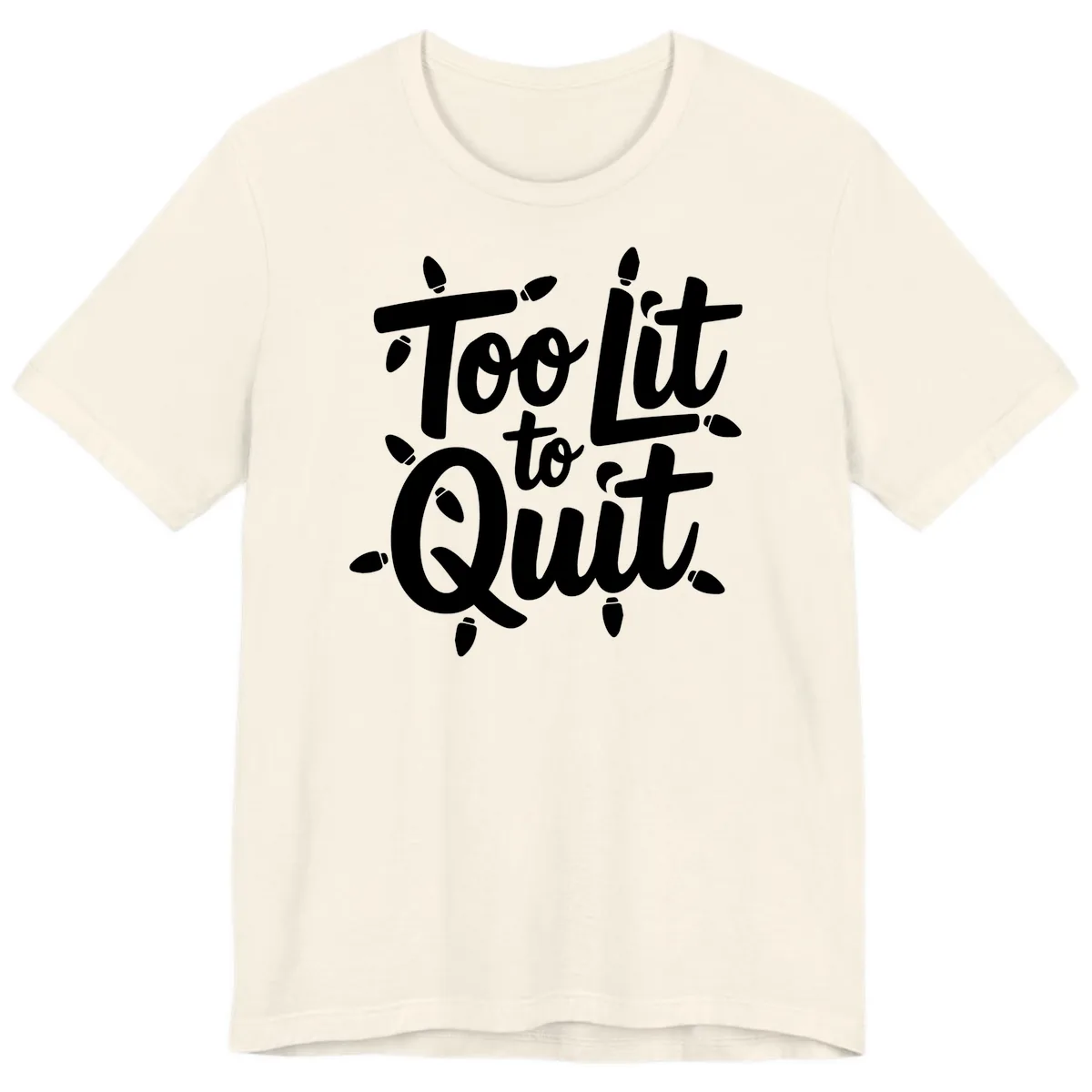 Too Lit To Quit Christmas Lights Premium T-Shirt in Natural