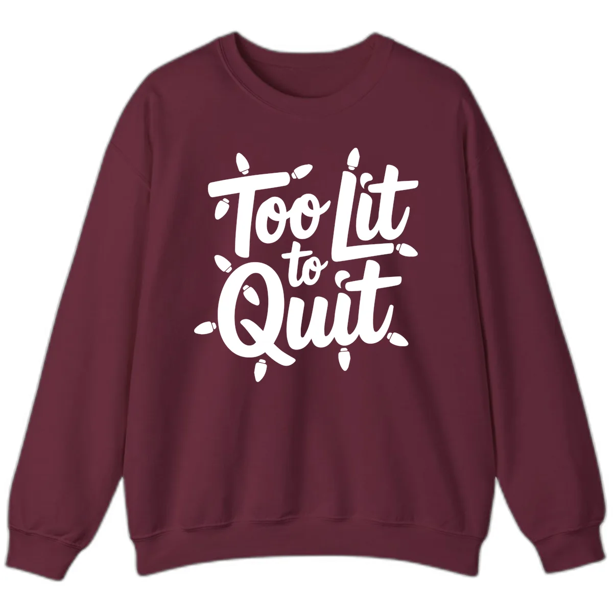 Too Lit To Quit Christmas Lights Sweatshirt in Maroon