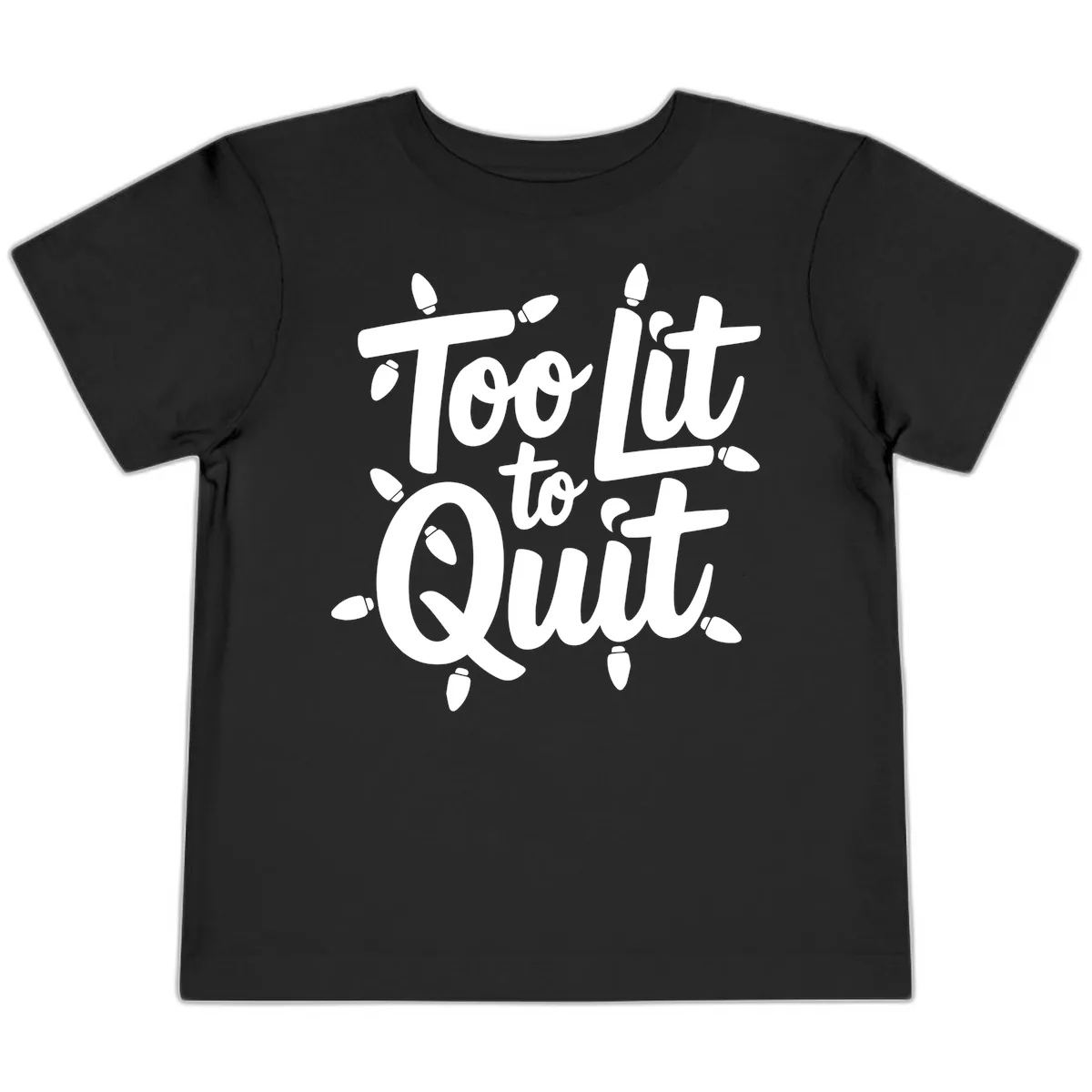 Too Lit To Quit Christmas Lights Toddler T-Shirt in Black