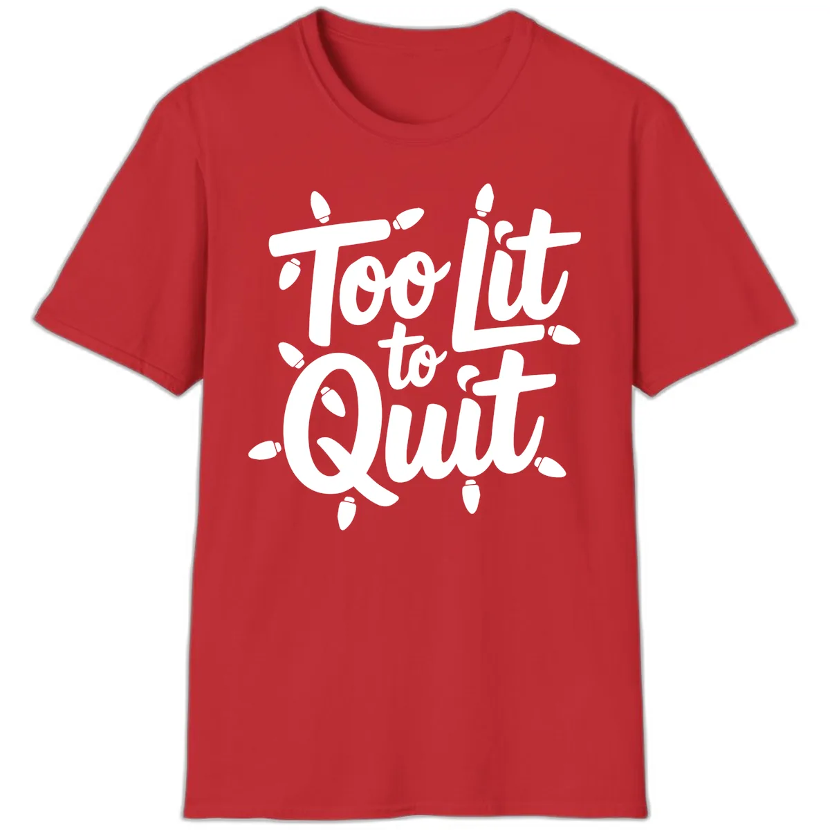 Too Lit To Quit Christmas Lights T-Shirt in Red