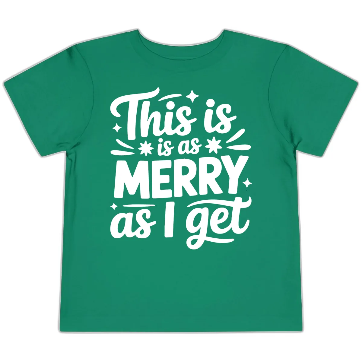 This Is As Merry As I Get Toddler T-Shirt in Kelly