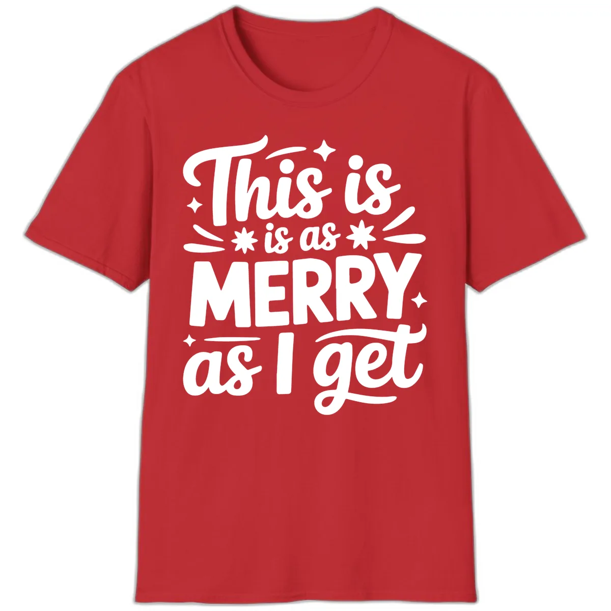 This Is As Merry As I Get T-Shirt in Red