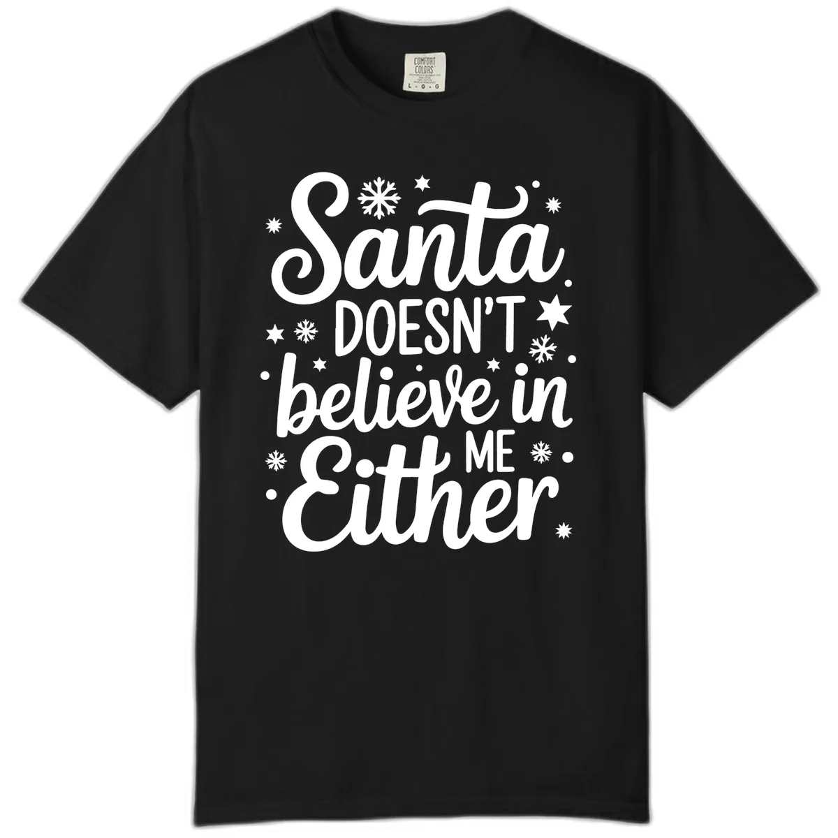 Santa Doesn't Believe In Me Comfort Color in Black